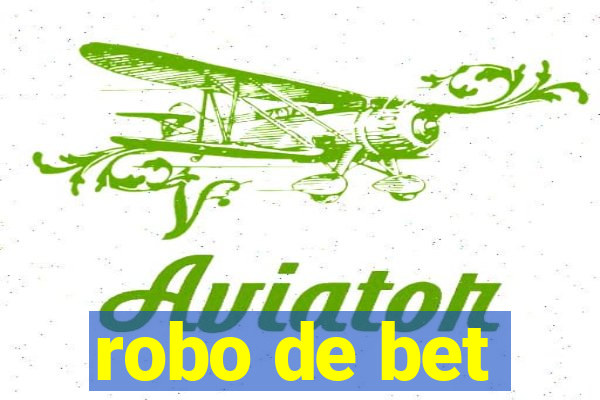 robo de bet